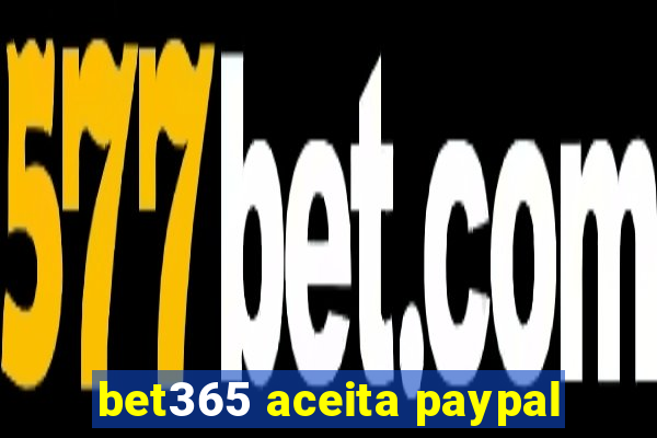 bet365 aceita paypal